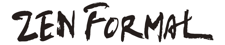 ZEN FORMAL